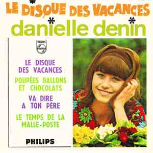 Danielle Denin - Le Disque Des Vacances / Poupées, Ballons Et Chocolats / Va Dire À Ton Père / Le Temps De La Malle-Poste flac download