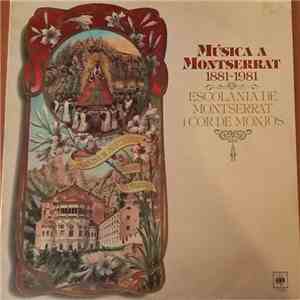 Escolanía De Montserrat i Cor De Monjos - Música A Montserrat 1881-1981 flac download