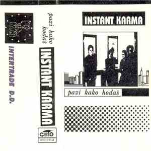 Instant Karma  - Pazi Kako Hodaš flac download