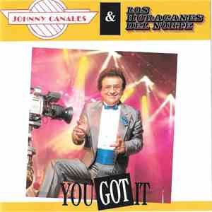 Johnny Canales & Los Huracanes Del Norte - You Got It flac download