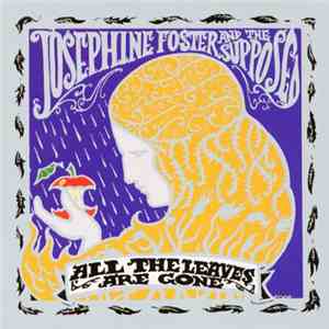 Josephine Foster And The Supposed - All The Leaves Are Gone flac download