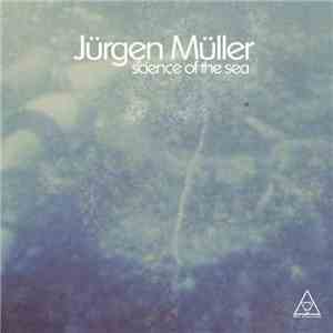 Jürgen Müller - Science Of The Sea flac download