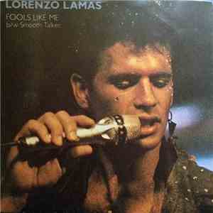 Lorenzo Lamas - Fools Like Me / Smooth Talker flac download