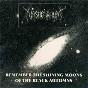 Nashehrhum - Remember The Shining Moons Of The Black Autumns flac download