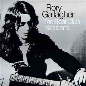 Rory Gallagher - The Beat Club Sessions flac download
