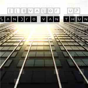 Sandro Van Thun - Elevator Up flac download