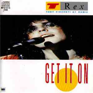T. Rex - Get It On (Tony Visconti 87 Remix) flac download