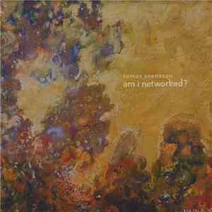 Tomas Svensson  - Am I Networked? flac download