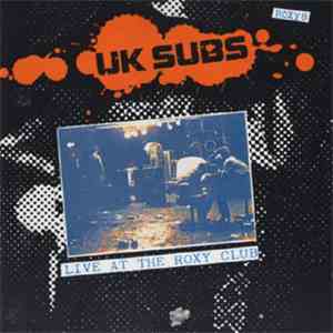 UK Subs - Live At The Roxy Club flac download