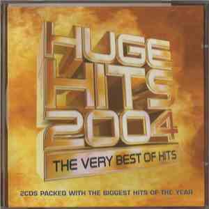 Various - Huge Hits 2004 - The Very Best Of Hits flac download