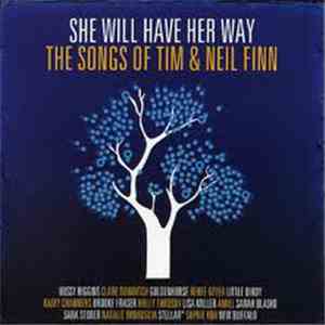Various - She Will Have Her Way: The Songs Of Tim & Neil Finn flac download
