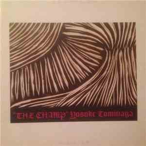 Yosuke Tominaga - The Champ flac download
