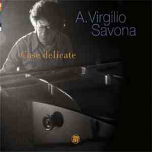 A. Virgilio Savona - Cose Delicate flac download