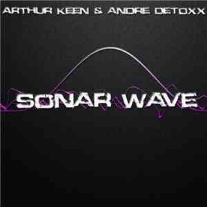 Arthur Keen & Andre Detoxx - Sonar Wave flac download