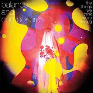 Balance And Composure - The Things We Think We're Missing flac download