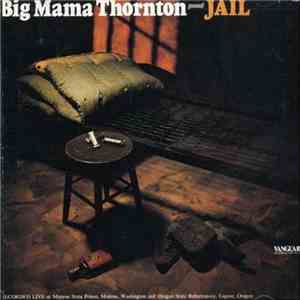 Big Mama Thornton - Jail flac download