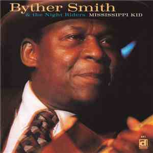 Byther Smith & The Night Riders - Mississippi Kid flac download