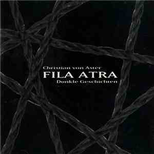 Christian Von Aster - Fila Atra - Dunkle Geschichten flac download