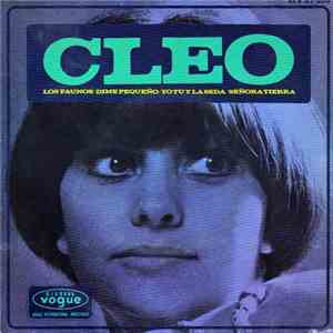 Cleo - Los Faunos / Dime Pequeño / Yo, Tu Y La Seda / Señora Tierra flac download