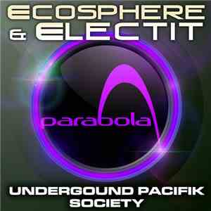Ecosphere & Electit - Underground Pacifik Society flac download