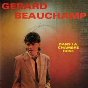 Gérard Beauchamp - Dans La Chambre Rose flac download