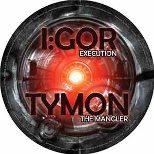I:gor / Tymon  - Execution / The Mangler flac download