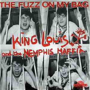 King Louis And The Memphis Maffia - The Fuzz On My Bag flac download