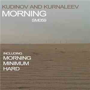 Kudinov And Kurnaleev - Morning flac download