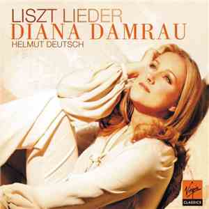 Liszt, Diana Damrau, Helmut Deutsch - Lieder flac download
