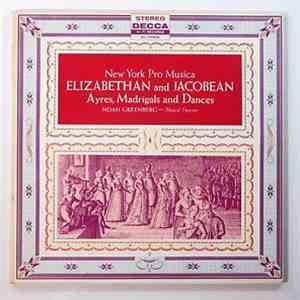New York Pro Musica, Noah Greenberg - Byrd / Gibbons / Morley / Dowland / Campian / Coperario / Jones / Farmer - Elizabethan And Jacobean Ayres, Madrigals And Dances flac download