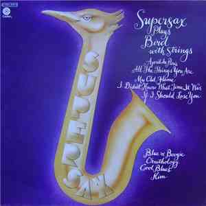 Supersax - Supersax Plays Bird With Strings flac download