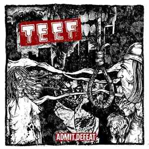 Teef  - Admit Defeat flac download