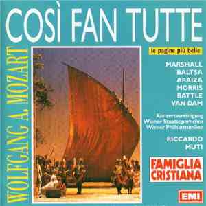 Wolfgang A. Mozart, Marshall, Baltsa, Araiza, Morris, Battle, van Dam, Konzertvereinigung Wiener Staatsopernchor, Wiener Philharmoniker, Riccardo Muti - Così Fan Tutte (Le Pagine Più Belle) flac download