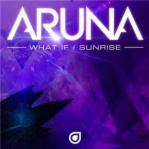 Aruna - What If / Sunrise flac download