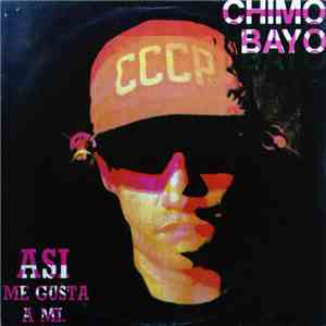Chimo Bayo - Asi Me Gusta A Mi flac download