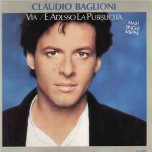 Claudio Baglioni - Via / E Adesso La Pubblicità flac download