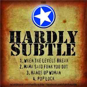 Hardly Subtle - When The Levels Break flac download