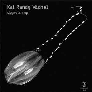 Kai Randy Michel - Skywatch flac download