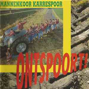 Mannenkoor Karrespoor - Ontspoort ! FLAC download