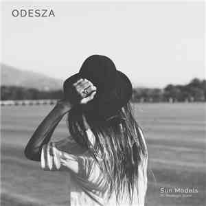 ODESZA Ft. Madelyn Grant - Sun Models flac download