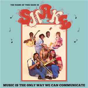 Shake  - Music Is The Only Way We Can Communicate flac download