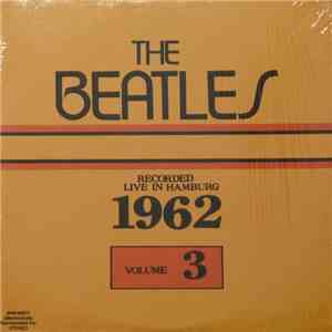 The Beatles - Recorded Live In Hamburg 1962 (Volume 3) flac download