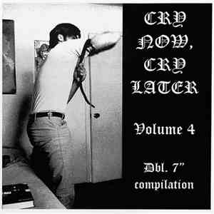 Various - Cry Now, Cry Later Volume 4 flac download
