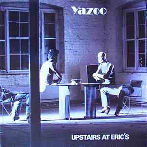 Yazoo - Upstairs At Eric's / You And Me Both flac download