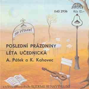 A. Pátek A K. Kahovec - Poslední Prázdniny / Léta Učednická flac download