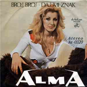 Alma - Broj, Broj / Daj Mi Znak flac download