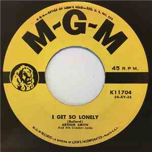Arthur Smith And His Cracker-Jacks - I Get So Lonely flac download