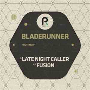 Bladerunner - Late Night Caller / Fusion flac download