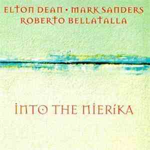 Elton Dean, Mark Sanders, Roberto Bellatalla - Into The Nieríka flac download