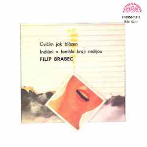 Filip Brabec - Cvičím Jak Blázen / Indiáni V Tomhle Kraji Nežijou flac download